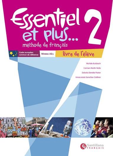 ESSENTIEL ET PLUS 2 LIVRE ÉLÈVE | 9788492729234 | MARTIN NOLLA, CARMEN / BUTZBACH WILLIOT, MICHELE / PASTOR, DOLORES-DANIELE / SARACIBAR ZALDIBAR, INM | Llibres Parcir | Llibreria Parcir | Llibreria online de Manresa | Comprar llibres en català i castellà online