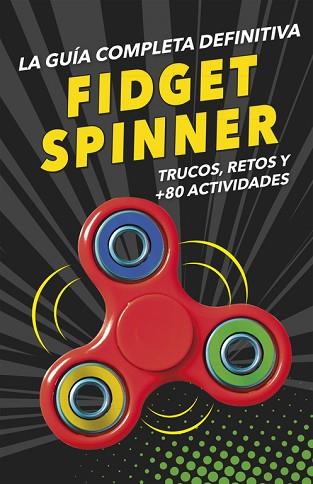 FIDGET SPINNERS. LA GUÍA COMPLETA DEFINITIVA | 9788490439029 | VARIOS AUTORES | Llibres Parcir | Llibreria Parcir | Llibreria online de Manresa | Comprar llibres en català i castellà online