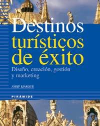 DESTINOS TURISTICOS DE EXITO | 9788436819281 | EJARQUE | Llibres Parcir | Llibreria Parcir | Llibreria online de Manresa | Comprar llibres en català i castellà online