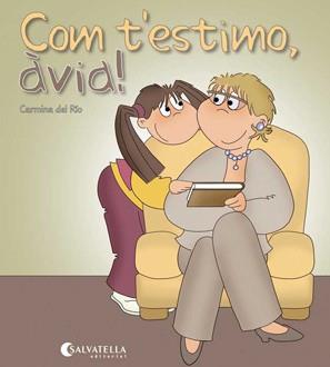 COM T'ESTIMO, ÀVIA! (COL.AVUI ES UN DIA ESPECIAL) PAL/LLIGADA | 9788484127277 | DEL RIO GALVE, CARMINA | Llibres Parcir | Librería Parcir | Librería online de Manresa | Comprar libros en catalán y castellano online