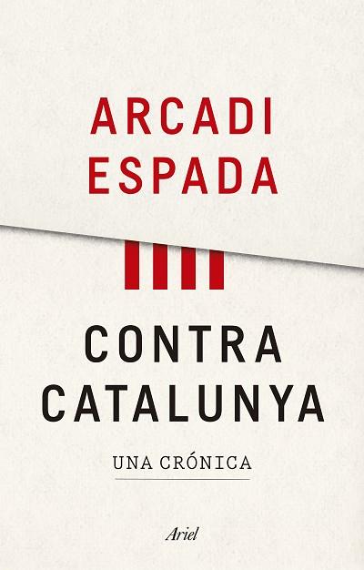 CONTRA CATALUNYA | 9788434427976 | ESPADA, ARCADI | Llibres Parcir | Librería Parcir | Librería online de Manresa | Comprar libros en catalán y castellano online