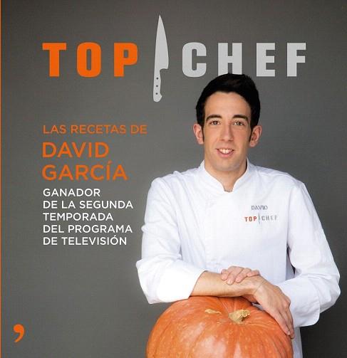 TOP CHEF. LAS RECETAS DE DAVID GARCÍA | 9788499984698 | AUTORES VARIOS | Llibres Parcir | Librería Parcir | Librería online de Manresa | Comprar libros en catalán y castellano online
