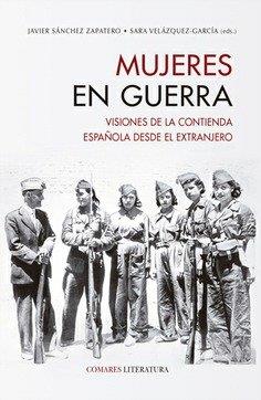 MUJERES EN GUERRA | 9788413699691 | , JAVIER SÁNCHEZ / VELÁZQUEZ GARCÍA, SARA | Llibres Parcir | Llibreria Parcir | Llibreria online de Manresa | Comprar llibres en català i castellà online