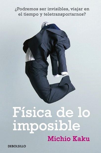 FISICA DE LOS IMPOSIBLE debolsillo | 9788499085067 | KAKU MICHIO | Llibres Parcir | Llibreria Parcir | Llibreria online de Manresa | Comprar llibres en català i castellà online