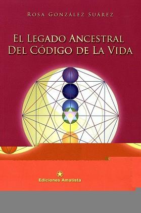 EL LEGADO ANCESTRAL DEL CODIGO DE LA VIDA | 9788494357954 | GONZALEZ SUAREZ, ROSA | Llibres Parcir | Llibreria Parcir | Llibreria online de Manresa | Comprar llibres en català i castellà online