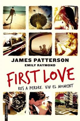 FIRST LOVE. RES A PERDRE VIU EL MOMENT | 9788416297450 | JAMES PATTERSON | Llibres Parcir | Llibreria Parcir | Llibreria online de Manresa | Comprar llibres en català i castellà online