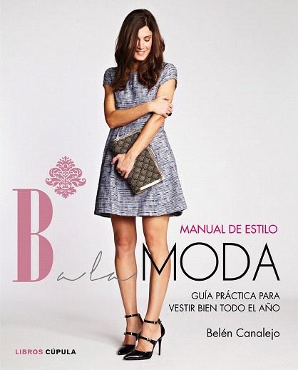 MANUAL DE ESTILO DE BALAMODA | 9788448021283 | BELÉN CANALEJO | Llibres Parcir | Llibreria Parcir | Llibreria online de Manresa | Comprar llibres en català i castellà online