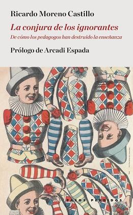 LA CONJURA DE LOS IGNORANTES | 9788494476921 | MORENO CASTILLO, RICARDO | Llibres Parcir | Librería Parcir | Librería online de Manresa | Comprar libros en catalán y castellano online