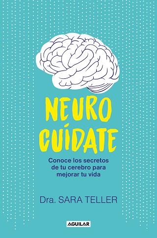 NEUROCUÍDATE | 9788403524026 | TELLER, SARA | Llibres Parcir | Librería Parcir | Librería online de Manresa | Comprar libros en catalán y castellano online