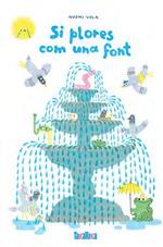SI PLORES COM UNA FONT ( CATALAN ) | 9788418821639 | NOEMI VOLA | Llibres Parcir | Llibreria Parcir | Llibreria online de Manresa | Comprar llibres en català i castellà online