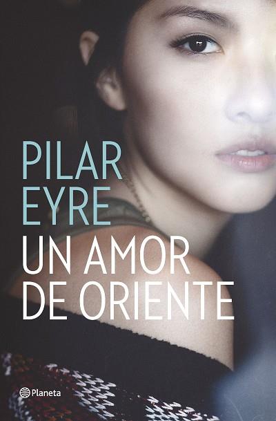 UN AMOR DE ORIENTE | 9788408161653 | EYRE, PILAR | Llibres Parcir | Llibreria Parcir | Llibreria online de Manresa | Comprar llibres en català i castellà online