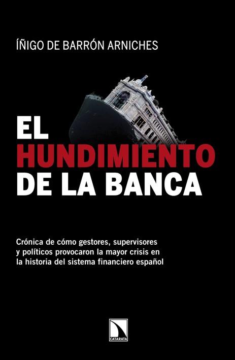 El hundimiento de la banca | 9788483197691 | Barrón Arniches, Íñigo de | Llibres Parcir | Librería Parcir | Librería online de Manresa | Comprar libros en catalán y castellano online