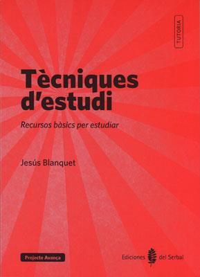 Tècniques d'estudi | 9788476286937 | Blanquet, Jesús | Llibres Parcir | Librería Parcir | Librería online de Manresa | Comprar libros en catalán y castellano online