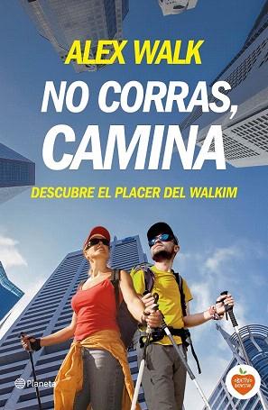 NO CORRAS, CAMINA | 9788408144694 | ALEX WALK | Llibres Parcir | Librería Parcir | Librería online de Manresa | Comprar libros en catalán y castellano online
