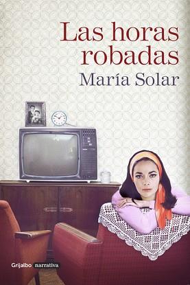 LAS HORAS ROBADAS | 9788425354038 | SOLAR, MARIA | Llibres Parcir | Librería Parcir | Librería online de Manresa | Comprar libros en catalán y castellano online