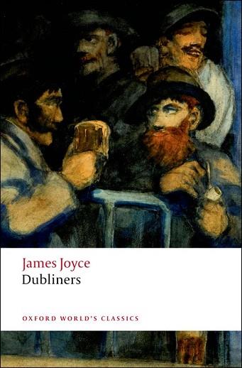 OXFORD WORLD'S CLASSICS: DUBLINERS | 9780199536436 | JOYCE, JAMES | Llibres Parcir | Llibreria Parcir | Llibreria online de Manresa | Comprar llibres en català i castellà online