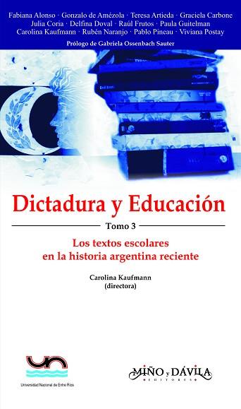 DICTADURA Y EDUCACIÓN. TOMO 3. LOS TEXTOS ESCOLARES EN LA HISTORIA ARGENTINA RECIENTE | PODI139532 | KAUFMANN  CAROLINA | Llibres Parcir | Librería Parcir | Librería online de Manresa | Comprar libros en catalán y castellano online