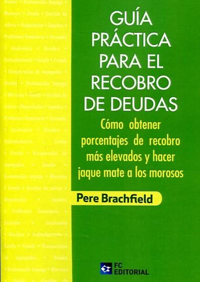 GUÍA PRÁCTICA PARA EL RECOBRO DE DEUDAS | 9788416671175 | BRACHFIELD, PERE | Llibres Parcir | Llibreria Parcir | Llibreria online de Manresa | Comprar llibres en català i castellà online