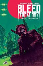 BLEED THEM DRY | 9788418955075 | RUAN, DIKE/ RAHAL, ELLIOT | Llibres Parcir | Librería Parcir | Librería online de Manresa | Comprar libros en catalán y castellano online