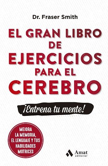 EL GRAN LIBRO DE EJERCICIOS PARA EL CEREBRO | 9788497356831 | SMITH, FRASER | Llibres Parcir | Librería Parcir | Librería online de Manresa | Comprar libros en catalán y castellano online