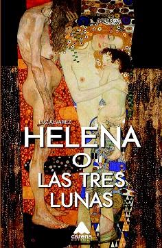HELENA O LAS TRES LUNAS | 9788416130160 | ÁLVAREZ, LUZ | Llibres Parcir | Librería Parcir | Librería online de Manresa | Comprar libros en catalán y castellano online