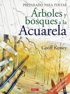 ARBOLES Y BOSQUES A LA ACUARELA col preparado para pintar | 9788498740974 | GEOFF KERSEY | Llibres Parcir | Librería Parcir | Librería online de Manresa | Comprar libros en catalán y castellano online