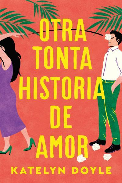 OTRA TONTA HISTORIA DE AMOR | 9788419131669 | DOYLE, KATELYN | Llibres Parcir | Librería Parcir | Librería online de Manresa | Comprar libros en catalán y castellano online