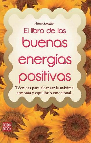 LIBRO DE LAS BUENAS ENERGÍAS POSITIVAS, EL | 9788499173276 | SANDLER, ALISSA | Llibres Parcir | Librería Parcir | Librería online de Manresa | Comprar libros en catalán y castellano online