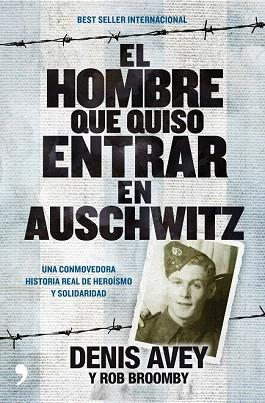 EL HOMBRE QUE QUISO ENTRAR EN AUSCHWITZ | 9788499980072 | DENIS AVEY | Llibres Parcir | Librería Parcir | Librería online de Manresa | Comprar libros en catalán y castellano online