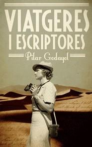 VIATGERES I ESCRIPTORES | 9788497664196 | GODAYOL PILAR | Llibres Parcir | Librería Parcir | Librería online de Manresa | Comprar libros en catalán y castellano online
