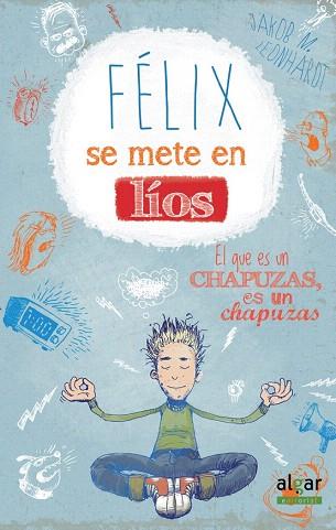 FELIX SE METE EN LIOS (FELIX 2) | 9788498457971 | LEONHARDT, JAKOB MUSASH | Llibres Parcir | Librería Parcir | Librería online de Manresa | Comprar libros en catalán y castellano online