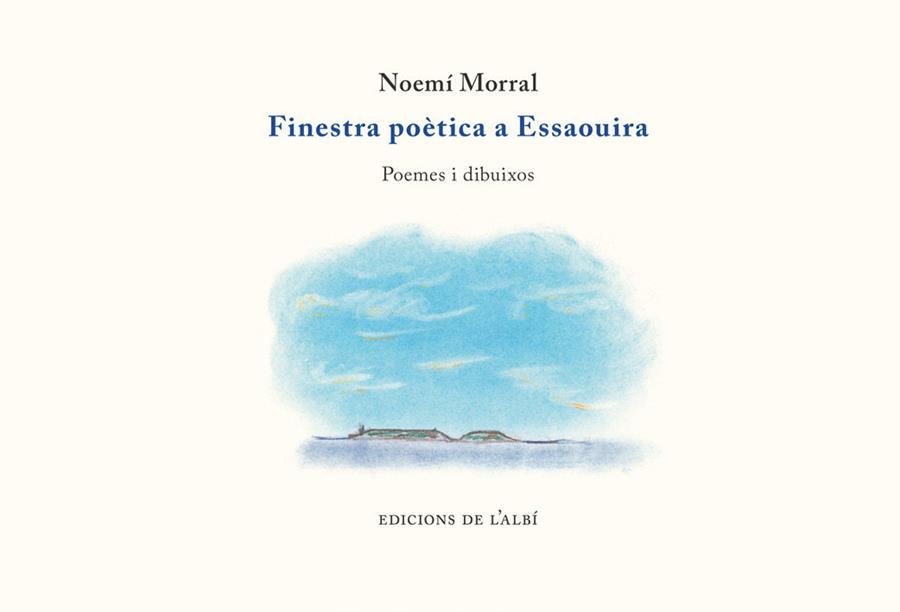 FINESTRA POETICA A ESSAOUIRA | 9788415269465 | MORRAL, NOEMI | Llibres Parcir | Llibreria Parcir | Llibreria online de Manresa | Comprar llibres en català i castellà online