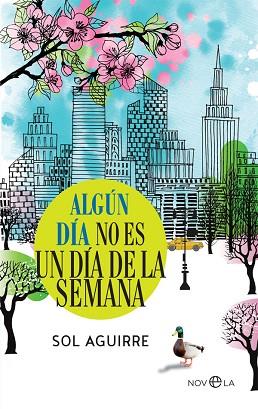 ALGÚN DÍA NO ES UN DÍA DE LA SEMANA | 9788491644828 | AGUIRRE, SOL | Llibres Parcir | Librería Parcir | Librería online de Manresa | Comprar libros en catalán y castellano online