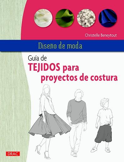 DISEÑO DE MODA. GUÍA DE TEJIDOS PARA PROYECTOS DE COSTURA | 9788498745375 | BENEYTOUT, CHRISTELLE | Llibres Parcir | Llibreria Parcir | Llibreria online de Manresa | Comprar llibres en català i castellà online