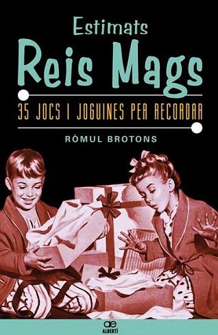 ESTIMATS REIS MAGS 35 JOCS I JOGUINES PER RECORDAR | 9788472460898 | ROMUL BROTONS | Llibres Parcir | Librería Parcir | Librería online de Manresa | Comprar libros en catalán y castellano online
