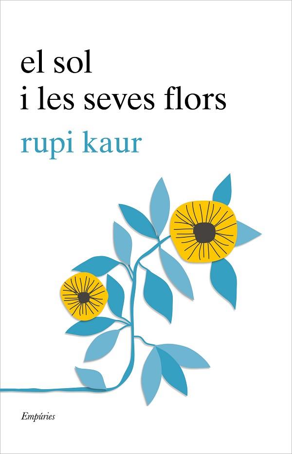 EL SOL I LES SEVES FLORS | 9788417016456 | KAUR, RUPI | Llibres Parcir | Llibreria Parcir | Llibreria online de Manresa | Comprar llibres en català i castellà online