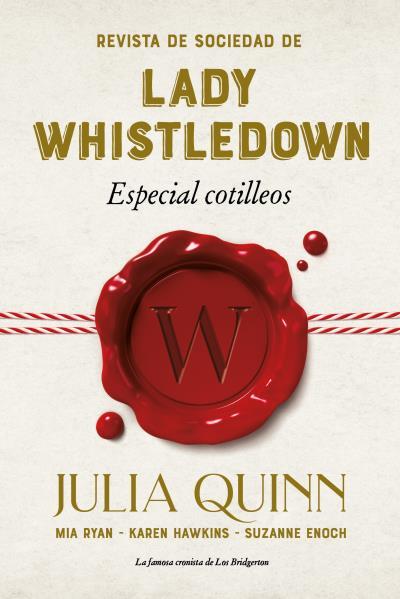 REVISTA DE SOCIEDAD DE LADY WHISTLEDOWN: ESPECIAL COTILLEOS | 9788417421342 | QUINN, JULIA/ENOCH, SUZANNE/HAWKINS, KAREN/RYAN, MIA | Llibres Parcir | Librería Parcir | Librería online de Manresa | Comprar libros en catalán y castellano online