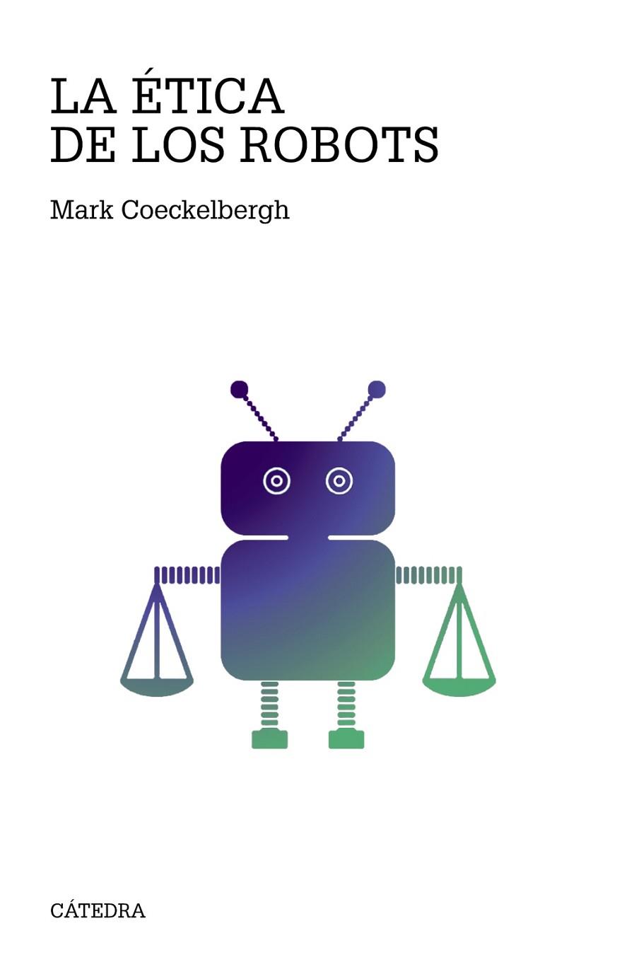 LA ÉTICA DE LOS ROBOTS | 9788437647067 | COECKELBERGH, MARK | Llibres Parcir | Llibreria Parcir | Llibreria online de Manresa | Comprar llibres en català i castellà online