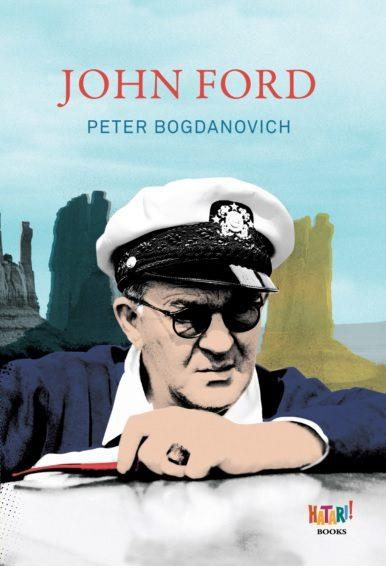 JOHN FORD | 9788494788505 | BOGDANOVICH, PETER | Llibres Parcir | Librería Parcir | Librería online de Manresa | Comprar libros en catalán y castellano online
