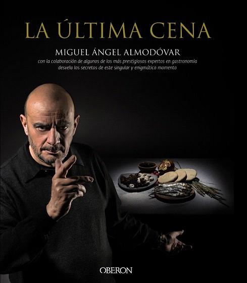 LA ÚLTIMA CENA | 9788441536869 | ALMODÓVAR, MIGUEL ÁNGEL | Llibres Parcir | Llibreria Parcir | Llibreria online de Manresa | Comprar llibres en català i castellà online