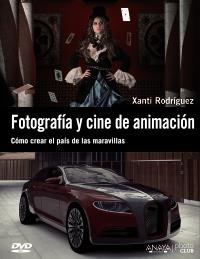 FOTOGRAFIA Y CINE DE ANIMACION como crear el pais de las ma | 9788441530638 | XANTI RODRIGUEZ | Llibres Parcir | Llibreria Parcir | Llibreria online de Manresa | Comprar llibres en català i castellà online