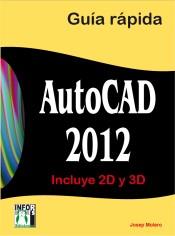 AUTOCAD 2012 INCLUYUE 2D Y 3D GUIA RAPIDA | 9788415033424 | MOLERO J | Llibres Parcir | Llibreria Parcir | Llibreria online de Manresa | Comprar llibres en català i castellà online