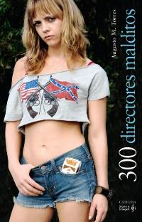 300 DIRECTORES MALDITOS | 9788437627557 | AUGUSTO M TORRES | Llibres Parcir | Llibreria Parcir | Llibreria online de Manresa | Comprar llibres en català i castellà online