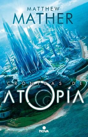 CRONICAS DE ATOPIA | 9788466656894 | MATHER, MATTHEW | Llibres Parcir | Llibreria Parcir | Llibreria online de Manresa | Comprar llibres en català i castellà online