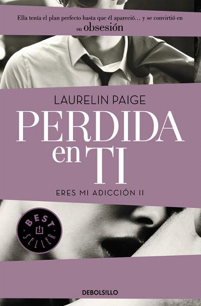 PERDIDA EN TI (ERES MI ADICCIÓN II) | 9788490628478 | PAGE,LAURELIN | Llibres Parcir | Librería Parcir | Librería online de Manresa | Comprar libros en catalán y castellano online