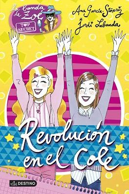 BANDA DE ZOE.TOP SECRET Nº4 REVOLUCION EN EL COLE | 9788408132042 | ANA GARCÍA-SIÑERIZ/JORDI LABANDA BLANCO | Llibres Parcir | Llibreria Parcir | Llibreria online de Manresa | Comprar llibres en català i castellà online