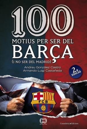 100 MOTIUS PER SER DEL BARÇA (i no ser del Madrid) | 9788497916615 | GONZALEZ A LUIGI A | Llibres Parcir | Librería Parcir | Librería online de Manresa | Comprar libros en catalán y castellano online