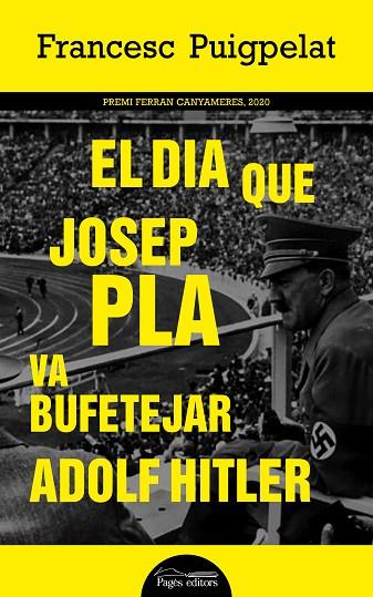 EL DIA QUE JOSEP PLA VA BUFETEJAR ADOLF HITLER | 9788413032559 | PUIGPELAT VALLS, FRANCESC | Llibres Parcir | Llibreria Parcir | Llibreria online de Manresa | Comprar llibres en català i castellà online