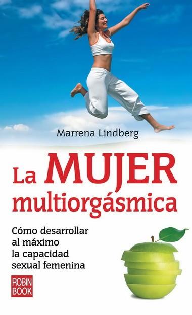 LA MUJER MULTIORGASMICA | 9788499170183 | LINDBERG MARRENA | Llibres Parcir | Librería Parcir | Librería online de Manresa | Comprar libros en catalán y castellano online