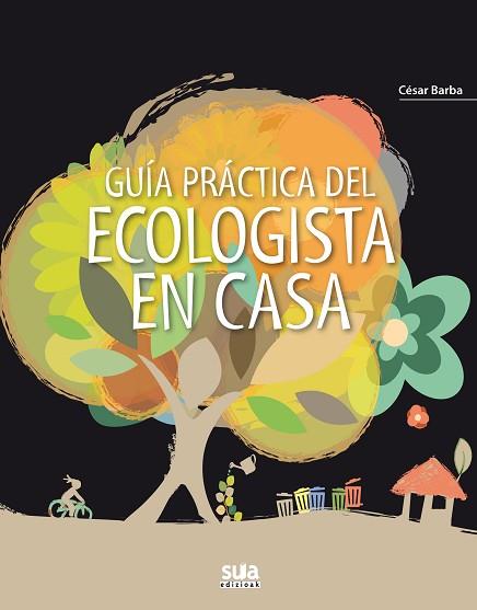 GUIA PRACTICA DEL ECOLOGISTA EN CASA | 9788482165790 | BARBA, CESAR | Llibres Parcir | Librería Parcir | Librería online de Manresa | Comprar libros en catalán y castellano online